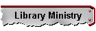 Library Ministry