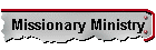 Missionary Ministry